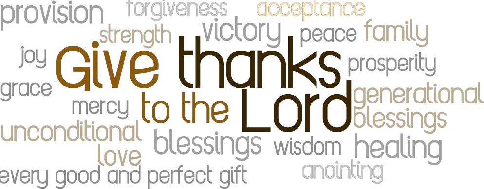  Love And Thanks Transparent Png Give Thanks To God Give Thanks Png