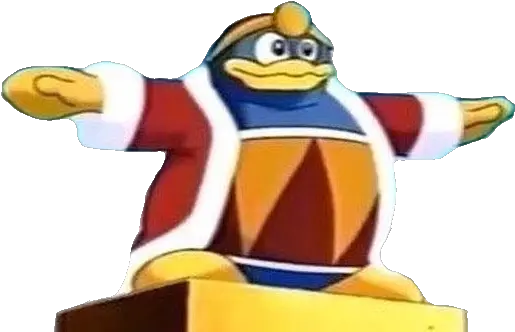  Hehehe I Intend To Assert My Dededominance Thededede King Dedede T Pose Png King Dedede Png