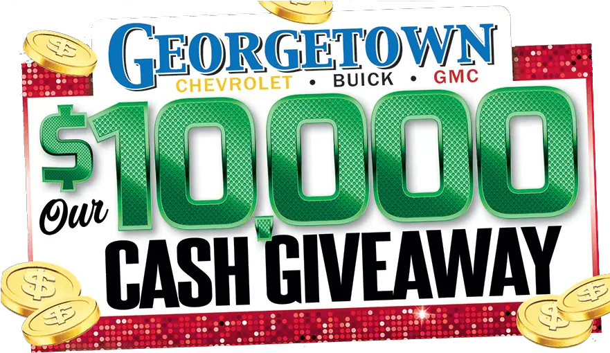  10000 Giveaway 1 In 100 Chance To Win Georgetown Chevrolet Poster Png Giveaway Png