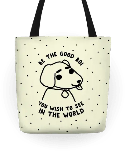  Be The Good Boi You Wish To See In Tote Bag Png Boi Hand Png