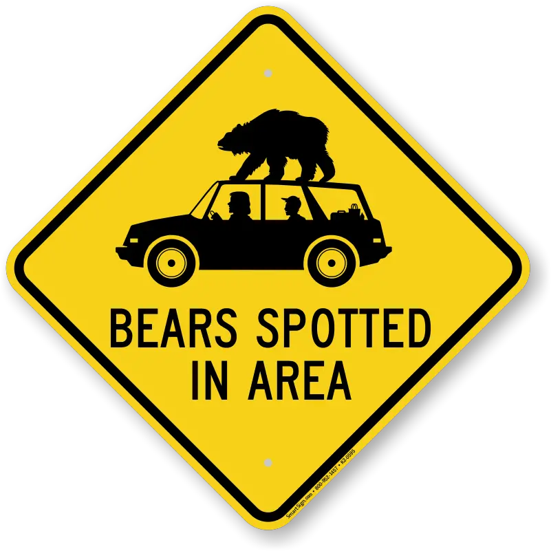  Bears Spotted In Area Caution Sign Sku K2 0595 Cctv You Are Being Watched Png Caution Sign Png