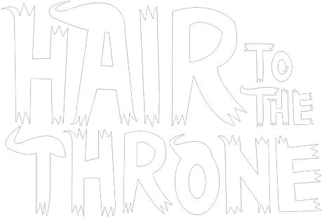  Hair To The Throne Poster Png Throne Logo