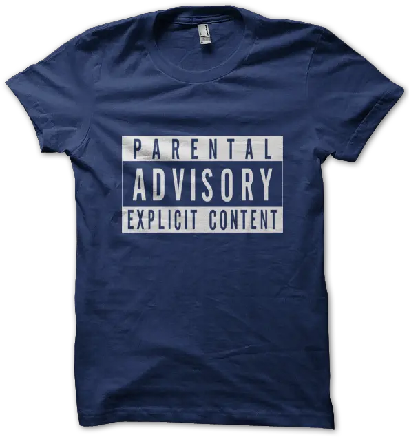  Download Hd Parental Advisory Explicit Content T Shirt T Shirt Png Explicit Png