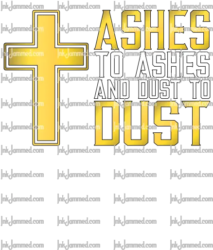  Ashes To And Dust Cross Png Ashes Png