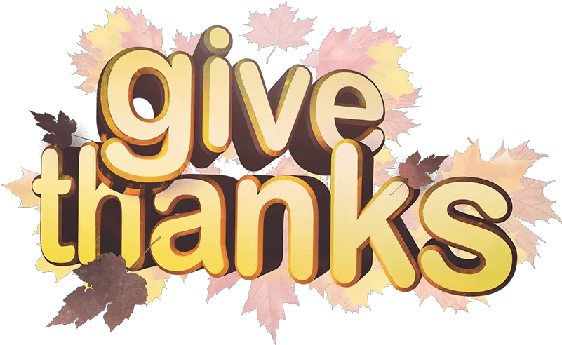  Download Hd Give Thanks Png Give Thanks 2019 Give Thanks Png